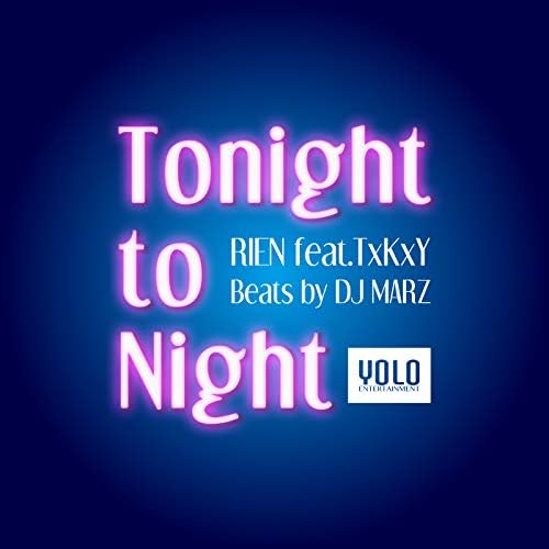 Amazon.co.jp: Tonight to Night (feat. TxKxY) : RIEN